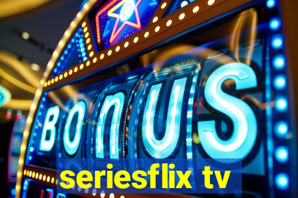 seriesflix tv